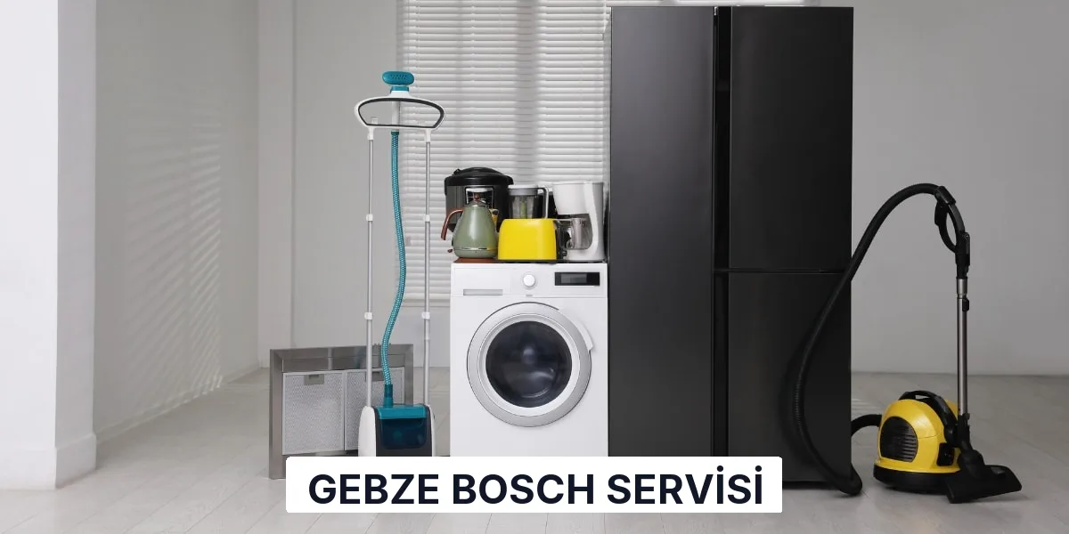 Gebze Bosch Servisi